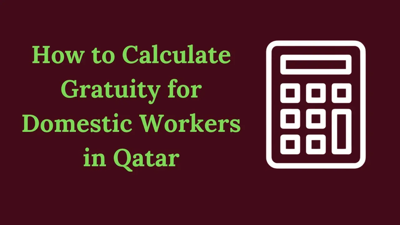 How to Calculate Gratuity for Domestic Workers in Qatar